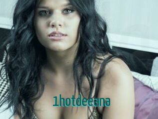 1hotdeeana