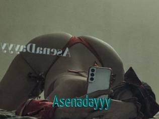 Asenadayyy