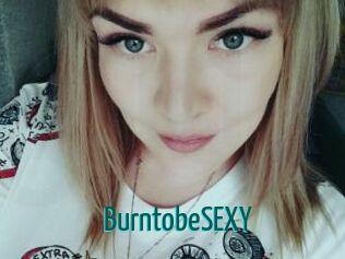 BurntobeSEXY