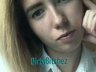 DirtyBitchez
