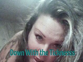 Down_With_the_Ticknesss