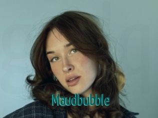 Maudbubble