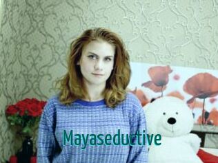 Mayaseductive