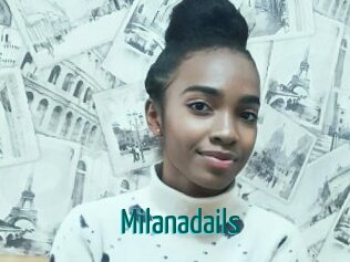 Milanadails
