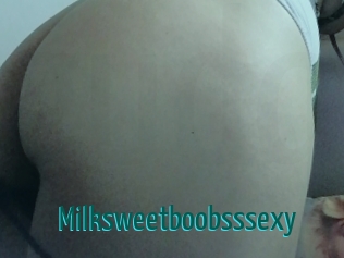 Milksweetboobsssexy