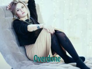 Overdone