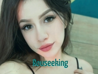 Rouseeking