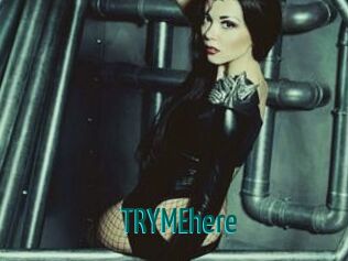 TRYMEhere