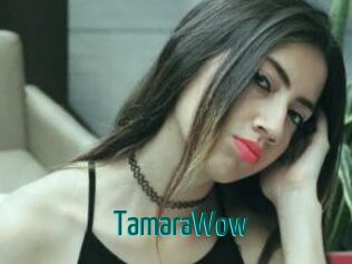TamaraWow