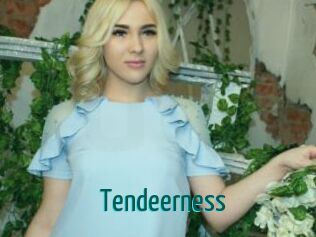 Tendeerness