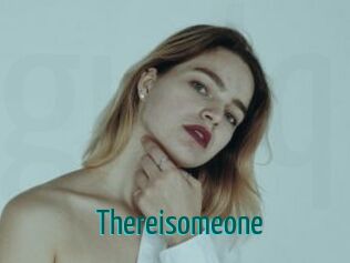 Thereisomeone