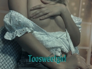 Toosweetgirl