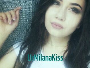 UrMilanaKiss_