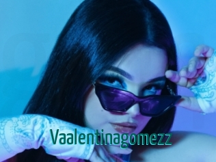 Vaalentinagomezz