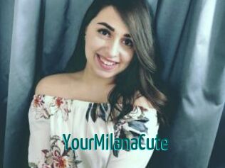 YourMilanaCute