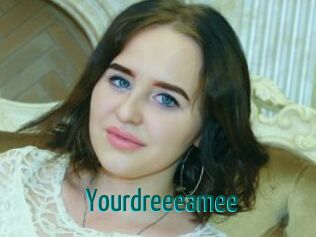 Yourdreeeamee